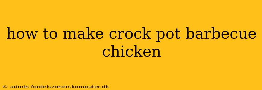 how to make crock pot barbecue chicken