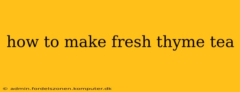 how to make fresh thyme tea