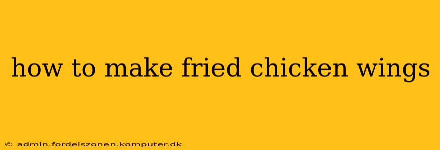 how to make fried chicken wings