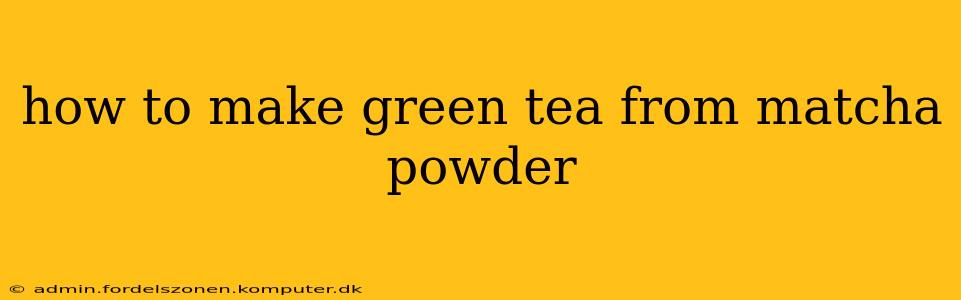 how to make green tea from matcha powder