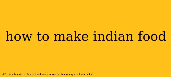 how to make indian food