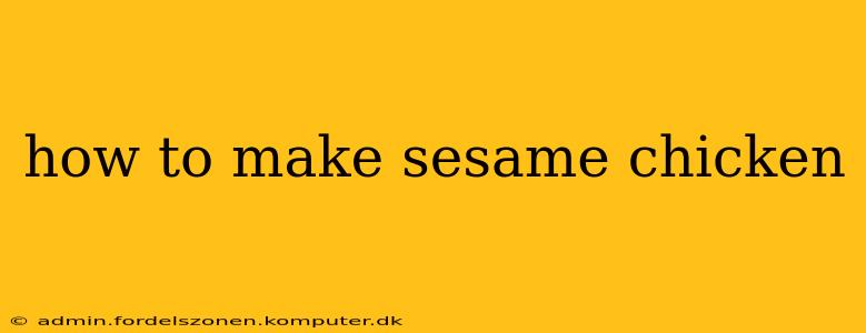 how to make sesame chicken