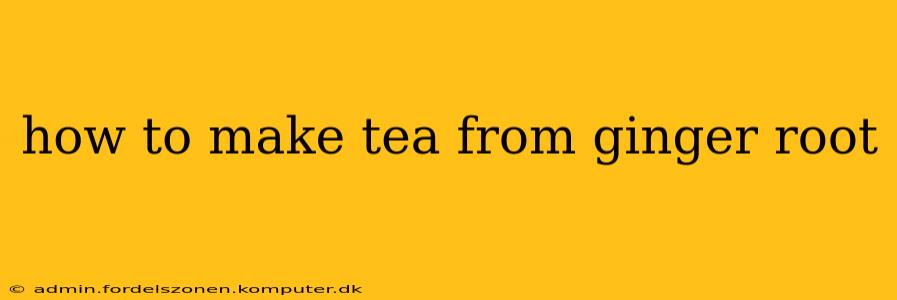 how to make tea from ginger root
