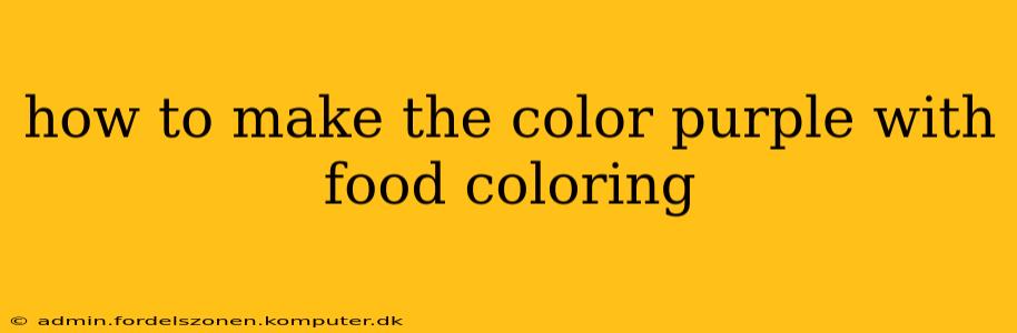 how to make the color purple with food coloring