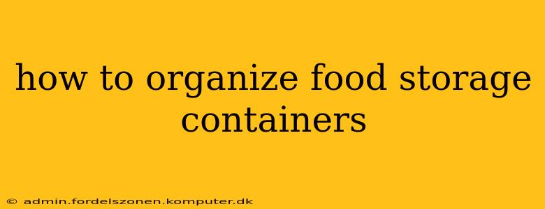 how to organize food storage containers