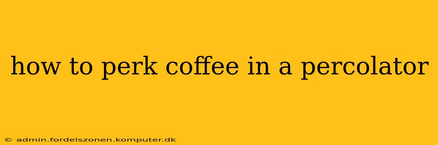 how to perk coffee in a percolator