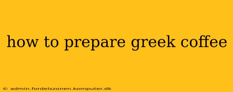 how to prepare greek coffee