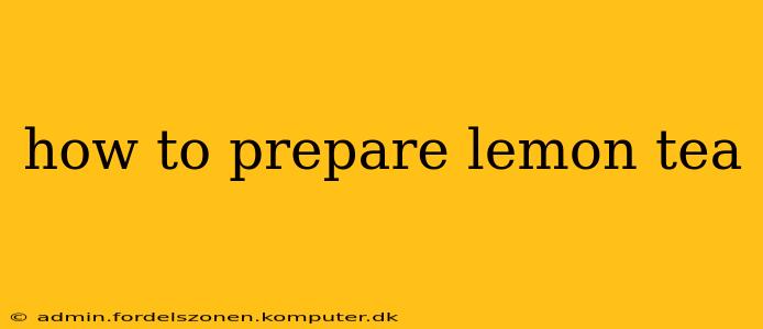 how to prepare lemon tea