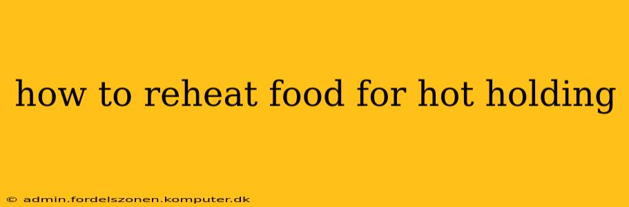 how to reheat food for hot holding