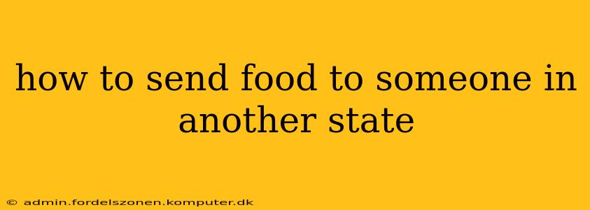 how to send food to someone in another state