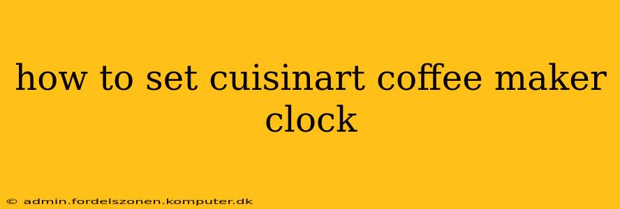 how to set cuisinart coffee maker clock