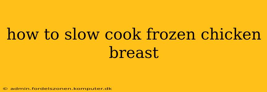 how to slow cook frozen chicken breast