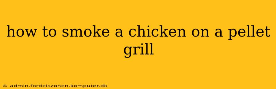how to smoke a chicken on a pellet grill