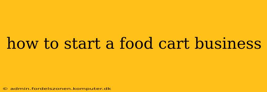 how to start a food cart business