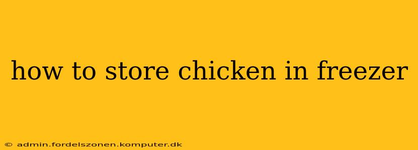 how to store chicken in freezer