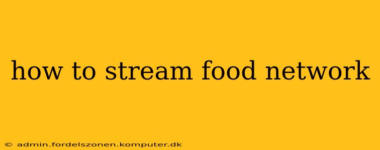 how to stream food network