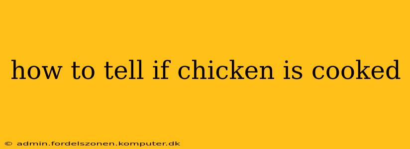 how to tell if chicken is cooked