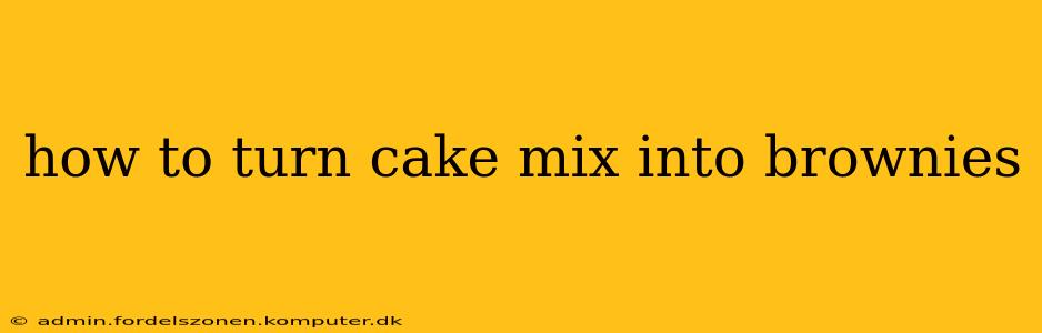 how to turn cake mix into brownies