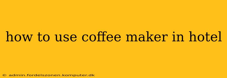 how to use coffee maker in hotel