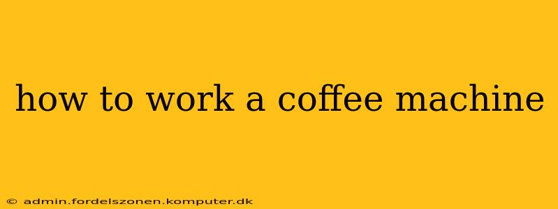 how to work a coffee machine