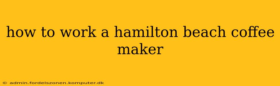 how to work a hamilton beach coffee maker