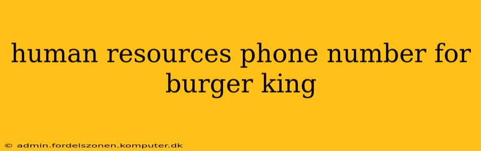 human resources phone number for burger king