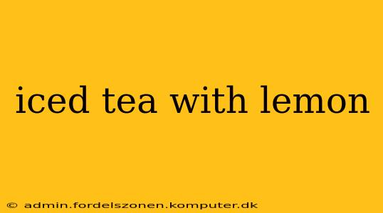 iced tea with lemon