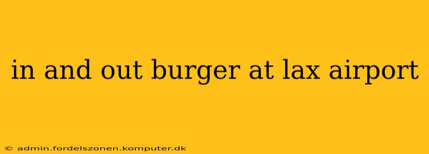 in and out burger at lax airport