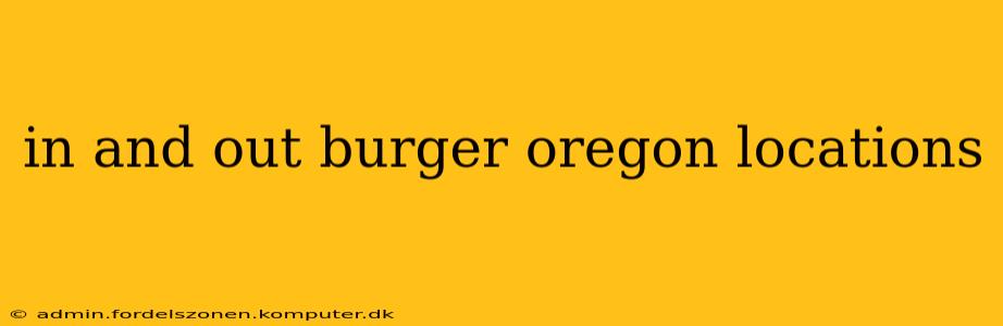 in and out burger oregon locations