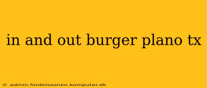 in and out burger plano tx