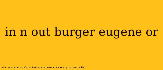 in n out burger eugene or