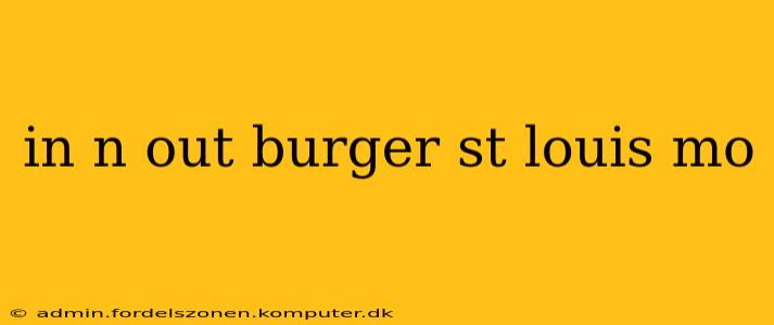 in n out burger st louis mo