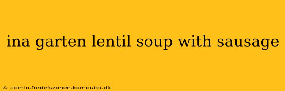 ina garten lentil soup with sausage