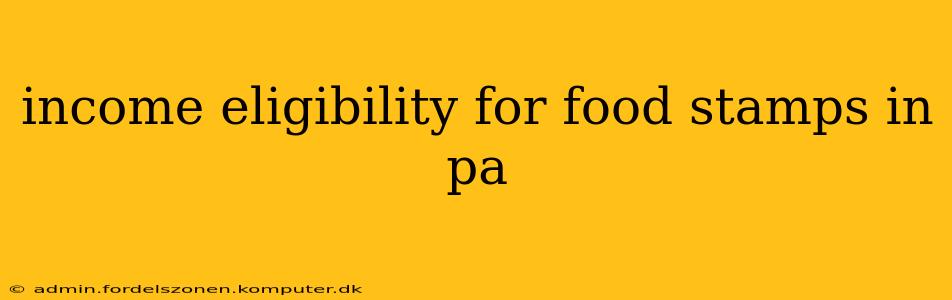 income eligibility for food stamps in pa