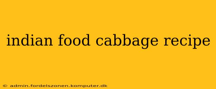 indian food cabbage recipe