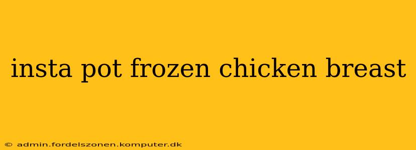 insta pot frozen chicken breast