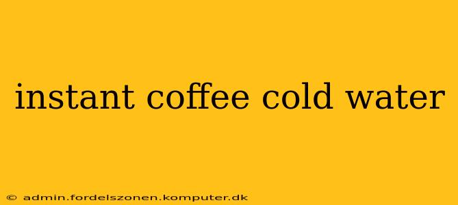 instant coffee cold water