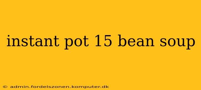 instant pot 15 bean soup