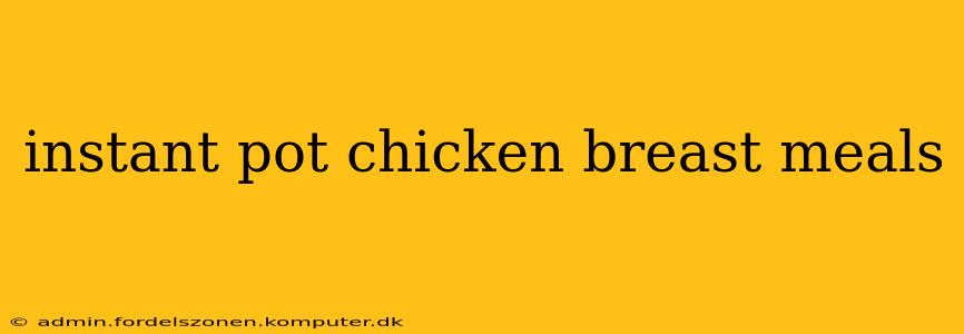 instant pot chicken breast meals