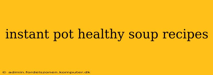 instant pot healthy soup recipes