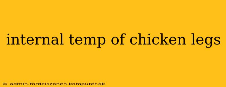 internal temp of chicken legs