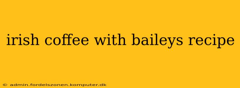 irish coffee with baileys recipe