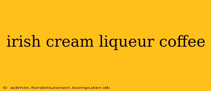 irish cream liqueur coffee