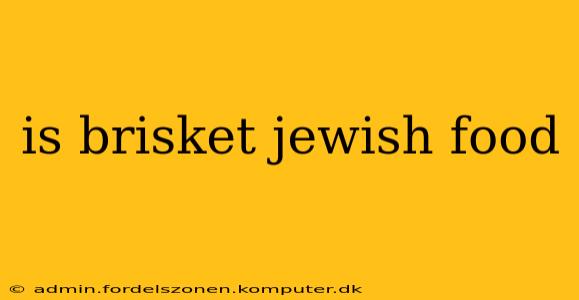 is brisket jewish food