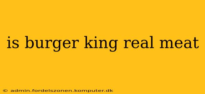is burger king real meat
