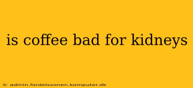 is coffee bad for kidneys