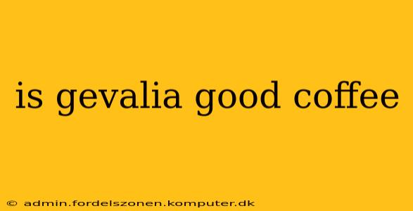 is gevalia good coffee