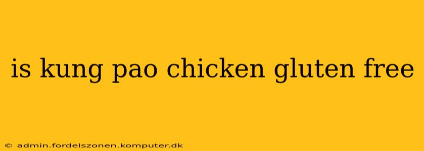 is kung pao chicken gluten free