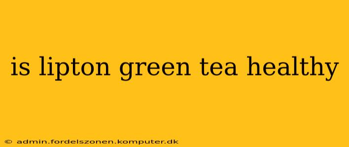 is lipton green tea healthy