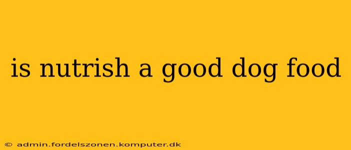 is nutrish a good dog food